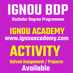 IGNOU BDP SOLVED ASSIGNMENT ACTIVITY